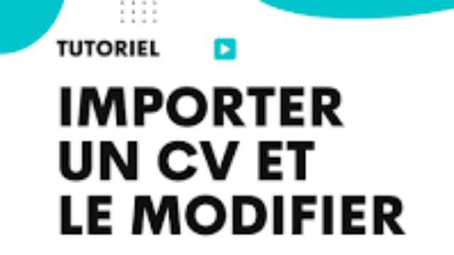 UTILISATEURS: Tuto créer ou importer votre CV